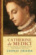 Catherine de Medici di Leonie Frieda edito da Orion Publishing Co
