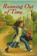 Running Out of Time di Margaret Peterson Haddix edito da PERFECTION LEARNING CORP