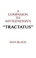 A Companion to Wittgenstein's "tractatus" di Max Black edito da CORNELL UNIV PR