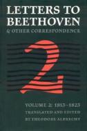 Letters to Beethoven and other correspondence - Vol. 2 (1813-1823) di Theodore Albrecht edito da Boydell and Brewer