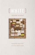 [White]: Poems di Trevor Ketner edito da UNIV OF GEORGIA PR