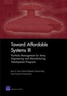 Toward Affordable Systems III: Portfolio Management for Army Engineering and Manufacturing Development Programs di Brian G. Chow, Richard Silberglitt, Caroline Reilly edito da RAND CORP