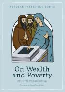On Wealth and Poverty di Saint Chrysostom John, St John Chrysostom edito da St Vladimir's Seminary Press,U.S.