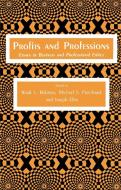Profits and Professions: Essays in Business and Professional Ethics di Wade L. Robison, Michael S. Pritchard, Joseph Ellin edito da SPRINGER NATURE