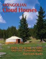 How To Make A Yurt And Live Comfortably di Dan Frank Kuehn edito da Shelter Publications Inc.,u.s.