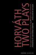 Horvath, O: Horvath: Two Plays di Odon von Horvath edito da Oberon Books Ltd