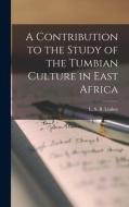 A Contribution to the Study of the Tumbian Culture in East Africa edito da LIGHTNING SOURCE INC