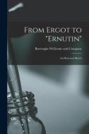From Ergot To "Ernutin" [electronic Resource] edito da Legare Street Press