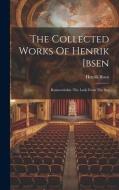 The Collected Works Of Henrik Ibsen: Rosmersholm. The Lady From The Sea di Henrik Ibsen edito da LEGARE STREET PR