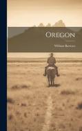 Oregon di William Barrows edito da LEGARE STREET PR