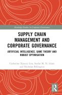 Supply Chain Management And Corporate Governance di Catherine Xiaocui Lou, Sardar M. N. Islam, Nicholas Billington edito da Taylor & Francis Ltd