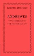 Two Sermons of the Resurrection di Lancelot Andrewes edito da Cambridge University Press