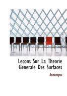 Lecons Sur La Theorie Generale Des Surfaces di Annomyus edito da Bibliolife