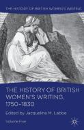 The History of British Women's Writing, 1750-1830 di Jacqueline M. Labbe edito da Palgrave Macmillan