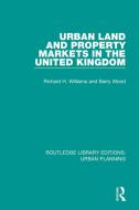Urban Land And Property Markets In The United Kingdom di Richard H. Williams, Barry Wood edito da Taylor & Francis Ltd