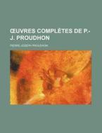 Ã…â€™uvres Completes De P.-j. Proudhon (12) di Pierre-joseph Proudhon edito da General Books Llc