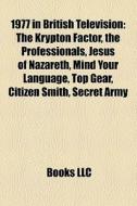 1977 In British Television: The Krypton di Books Llc edito da Books LLC, Wiki Series