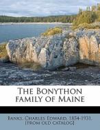 The Bonython Family Of Maine edito da Lightning Source Uk Ltd