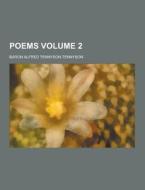 Poems Volume 2 di Lord Alfred Tennyson edito da Theclassics.us