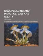 Iowa Pleading and Practice, Law and Equity; With Forms Volume 2 di Horace Emerson Deemer edito da Rarebooksclub.com