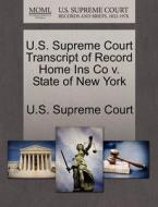 U.s. Supreme Court Transcript Of Record Home Ins Co V. State Of New York edito da Gale Ecco, U.s. Supreme Court Records