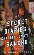 The Secret Diaries of Charles Ignatius Sancho di Paterson Joseph edito da HENRY HOLT