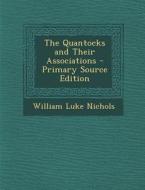 Quantocks and Their Associations di William Luke Nichols edito da Nabu Press