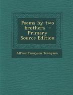 Poems by Two Brothers di Alfred Tennyson edito da Nabu Press