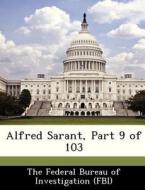 Alfred Sarant, Part 9 Of 103 edito da Bibliogov