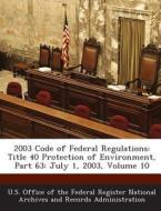 2003 Code Of Federal Regulations edito da Bibliogov