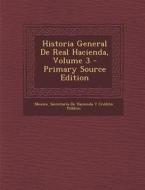 Historia General de Real Hacienda, Volume 3 edito da Nabu Press