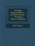 Sverges Runinskifter, AF Erik Brate... - Primary Source Edition di Erik Brate edito da Nabu Press