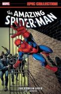 Amazing Spider-Man Epic Collection: The Goblin Lives di Stan Lee edito da MARVEL COMICS GROUP