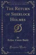 The Return Of Sherlock Holmes (classic Reprint) di Sir Arthur Conan Doyle edito da Forgotten Books