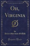Oh, Virginia (classic Reprint) di Helen Sherman Griffith edito da Forgotten Books