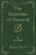 The Shahnama Of Firdausi, Vol. 4 (classic Reprint) di Firdawsi Firdawsi edito da Forgotten Books