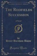 The Redfields Succession di Henry Burnham Boone edito da Forgotten Books