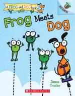 Frog Meets Dog: An Acorn Book (a Frog And Dog Book #1) di Janee Trasler edito da Scholastic Inc.