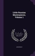 Little Russian Masterpieces, Volume 1 di Anonymous edito da Palala Press