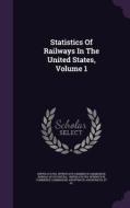Statistics Of Railways In The United States, Volume 1 edito da Palala Press
