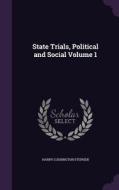State Trials, Political And Social Volume 1 di Harry Lushington Stephen edito da Palala Press