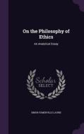 On The Philosophy Of Ethics di Simon Somerville Laurie edito da Palala Press