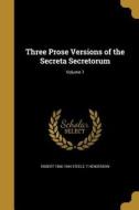 3 PROSE VERSIONS OF THE SECRET di Robert 1860-1944 Steele, T. Henderson edito da WENTWORTH PR
