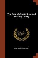 The Case of Jennie Brice and Tenting To-Day di Mary Roberts Rinehart edito da PINNACLE