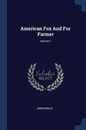 American Fox and Fur Farmer; Volume 7 di Anonymous edito da CHIZINE PUBN