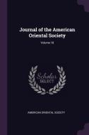 Journal of the American Oriental Society; Volume 18 edito da CHIZINE PUBN