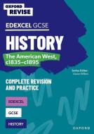 Oxford Revise: Edexcel GCSE History: The American West, C1835-c1895 di James Ball edito da Oxford University Press