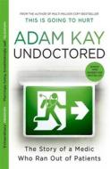 Undoctored di Adam Kay edito da Orion Publishing Group