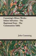 Cumming's Minor Works di John Cumming edito da Blatter Press