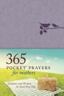 365 Pocket Prayers For Mothers di Erin Keeley Marshall edito da Tyndale House Publishers